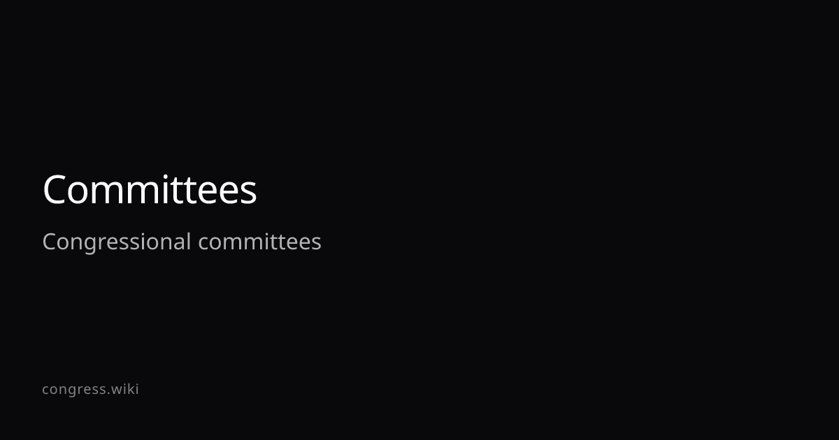 Congressional committees — overview · Congress.wiki
