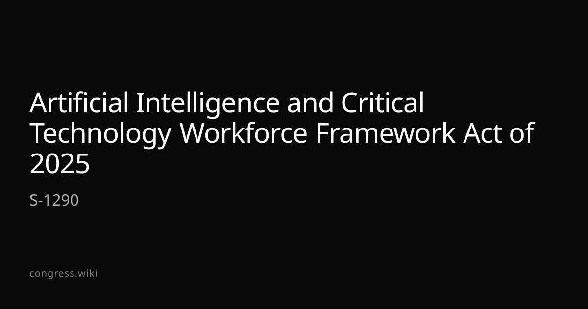 Artificial Intelligence and Critical Technology Workforce Framework Act ...
