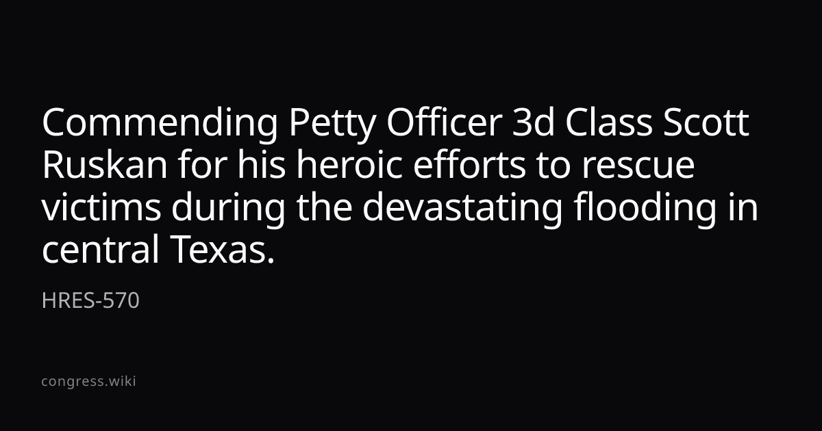 Commending Petty Officer 3d Class Scott Ruskan for his heroic efforts ...