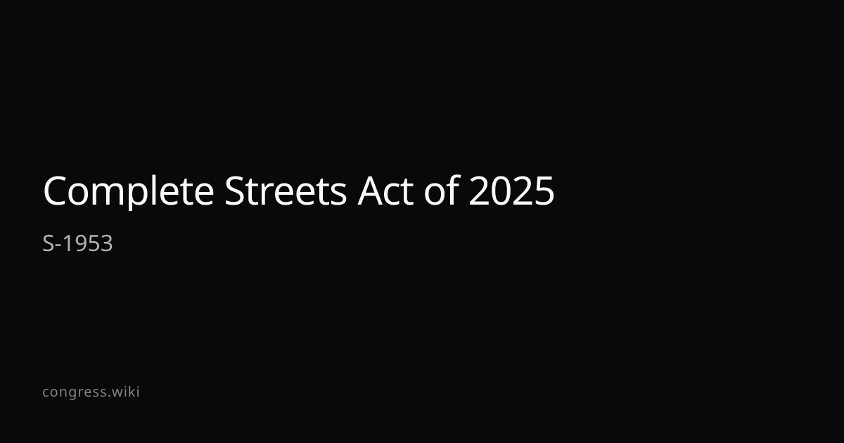 Complete Streets Act of 2025 — S-1953 (D-MA) · Congress.wiki