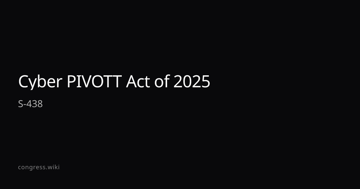 Cyber PIVOTT Act of 2025 — S-438 (R-SD) · Congress.wiki