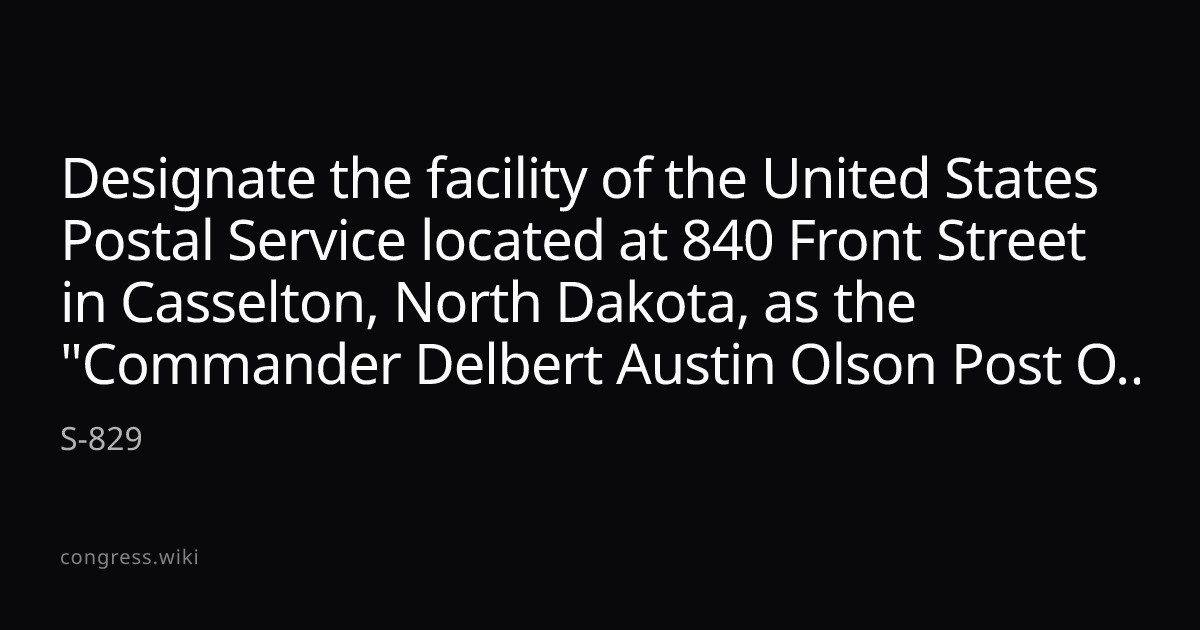 Designate the facility of the United States Postal Service located at ...