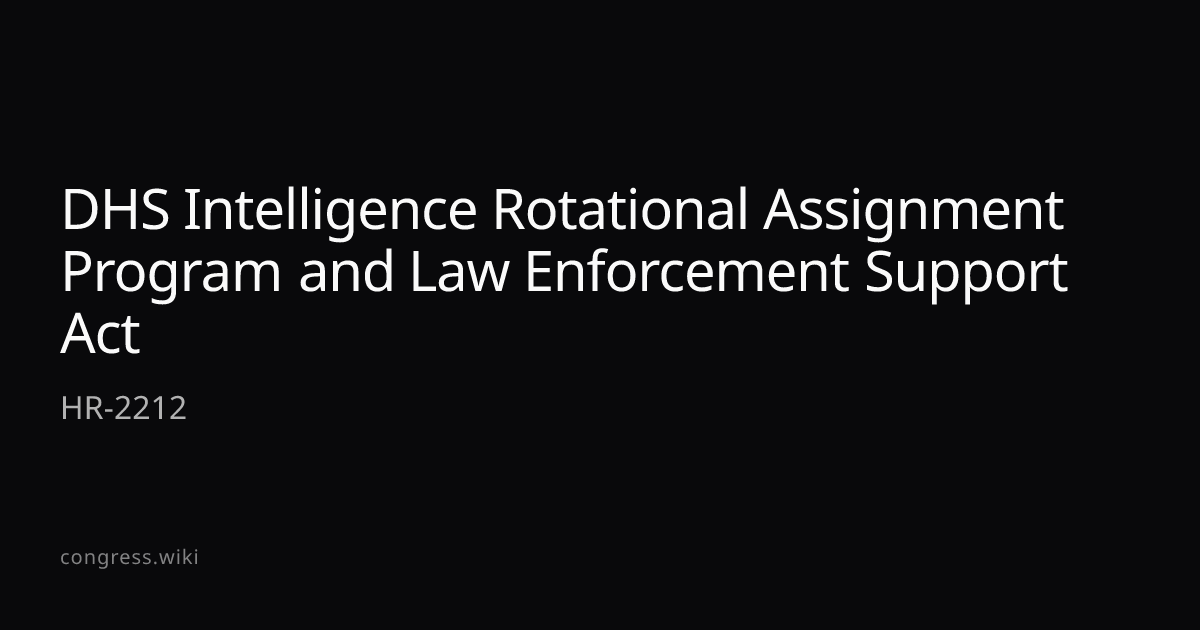DHS Intelligence Rotational Assignment Program and Law Enforcement ...