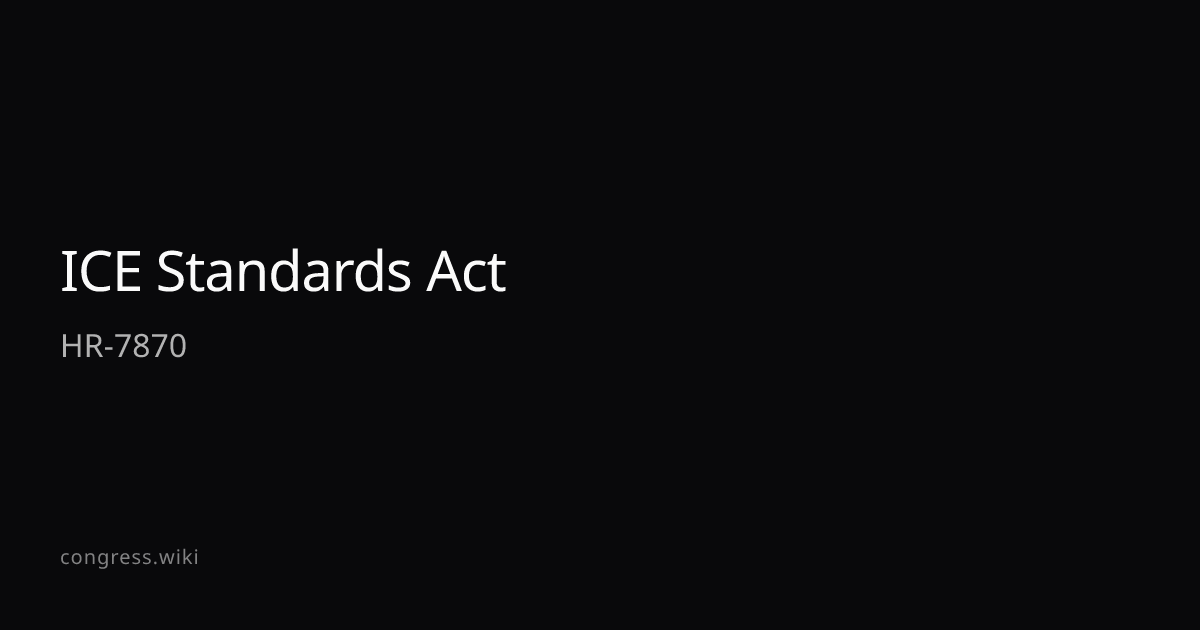 ICE Standards Act — HR-7870 (D-NJ) · Congress.wiki