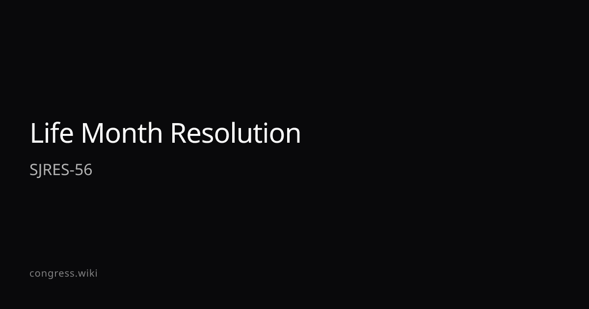 Life Month Resolution — SJRES-56 (R-TX) · Congress.wiki