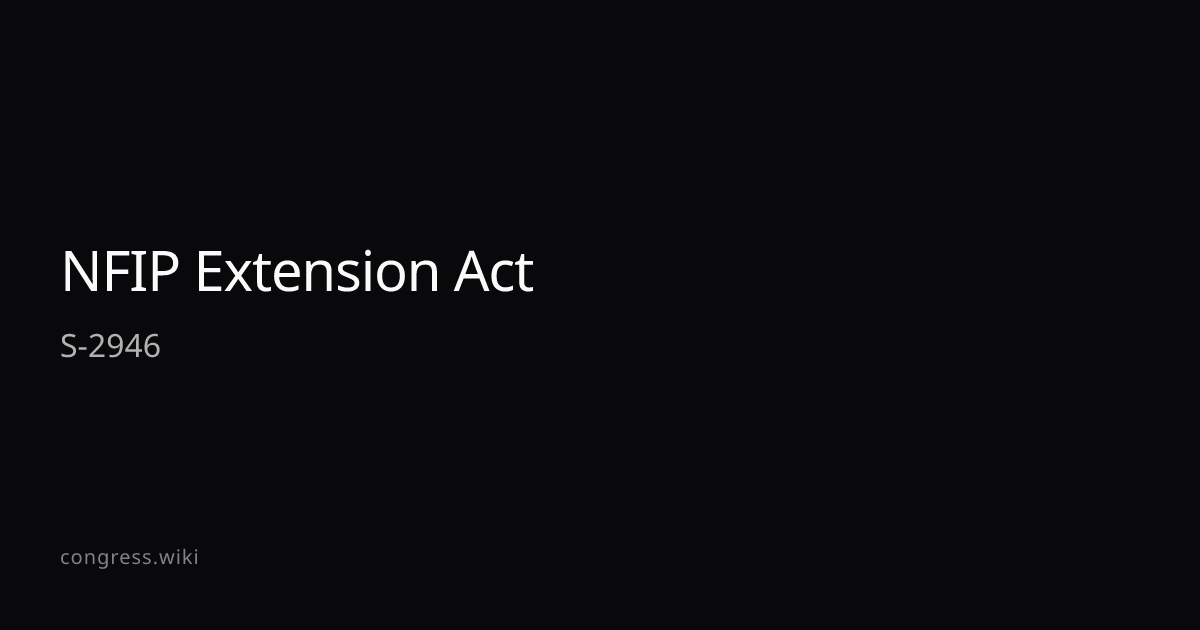 NFIP Extension Act — S-2946 (R-LA) · Congress.wiki
