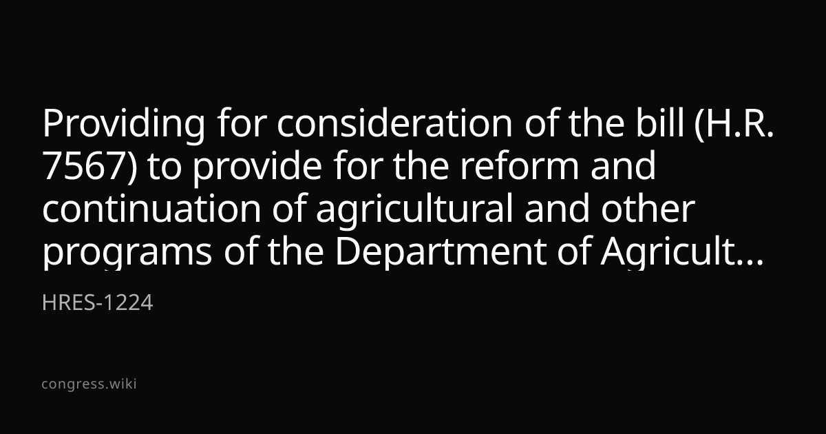 Providing for consideration of the bill (H.R. 7567) to provide for the ...