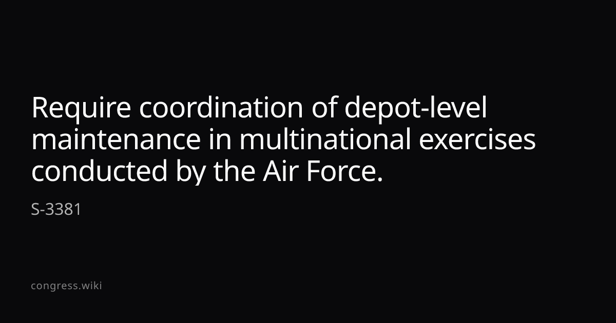 Require coordination of depot-level maintenance in multinational ...