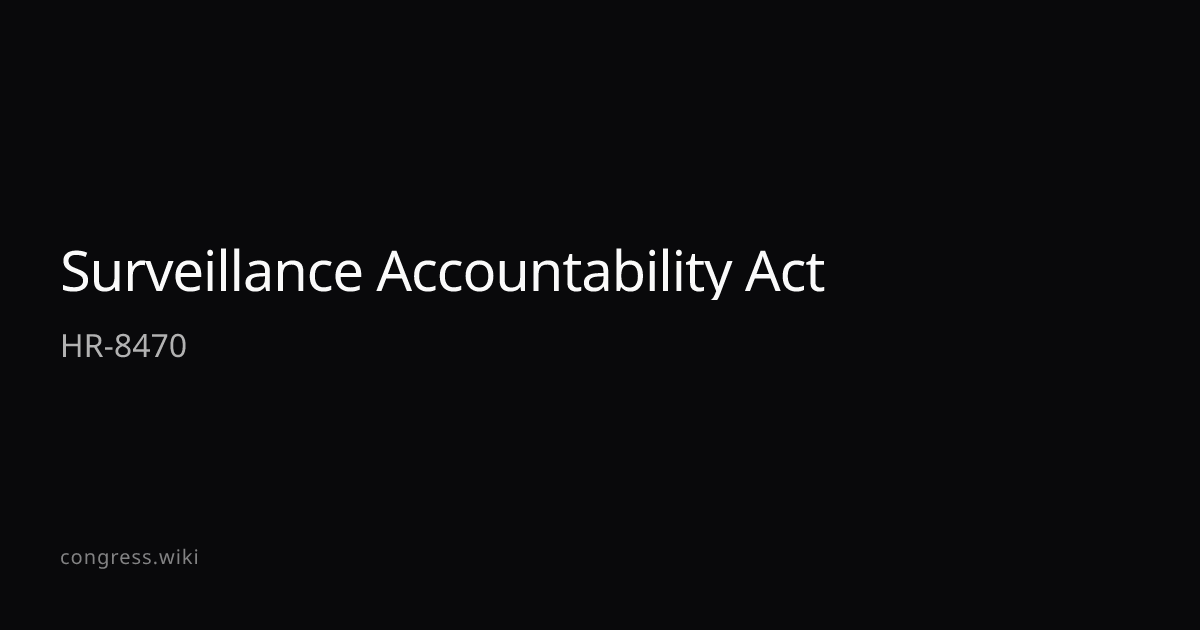 Surveillance Accountability Act — HR-8470 (R-KY) · Congress.wiki