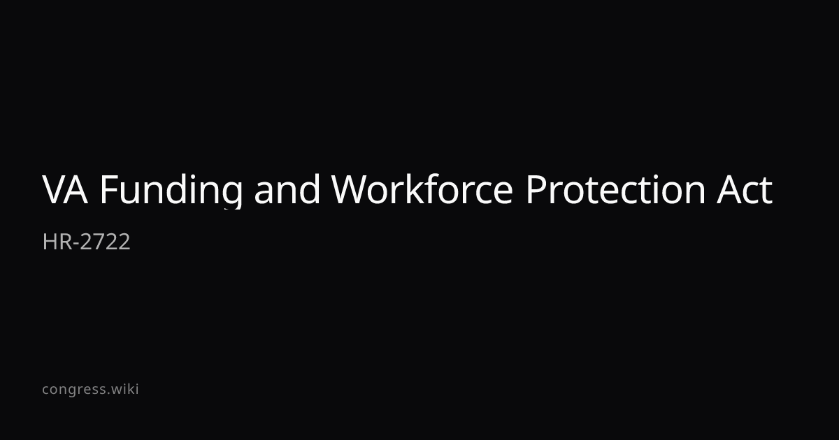 VA Funding and Workforce Protection Act — HR-2722 (D-NY) · Congress.wiki