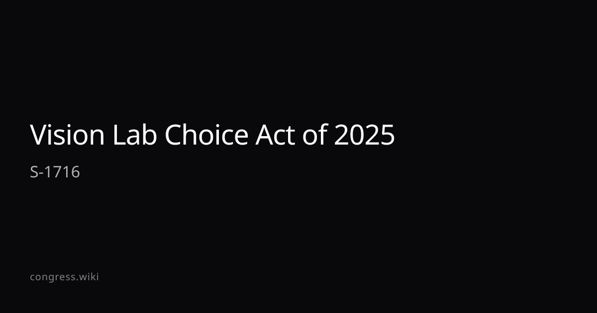 Vision Lab Choice Act of 2025 — S-1716 (R-ND) · Congress.wiki