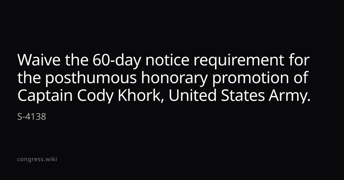Waive the 60-day notice requirement for the posthumous honorary ...