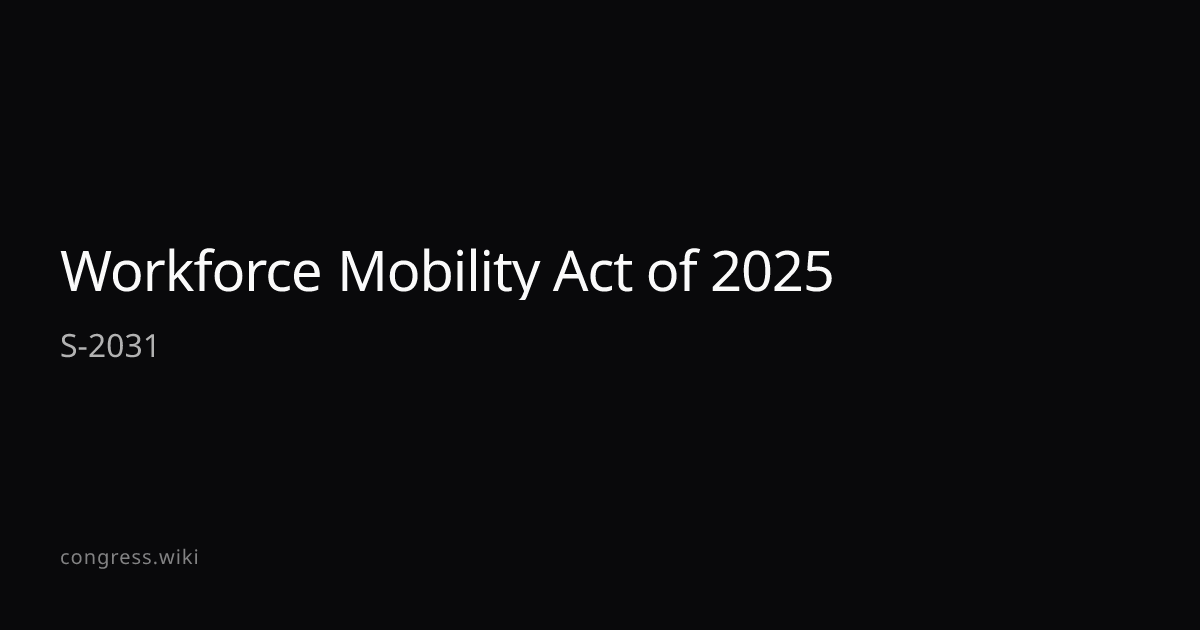 Workforce Mobility Act of 2025 — S-2031 (D-CT) · Congress.wiki